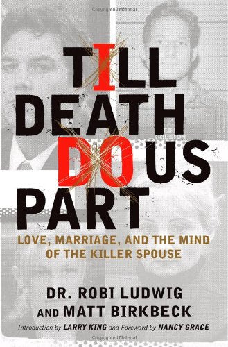 'Till Death Do Us Part: Love, Marriage, and the Mind of the Killer Spouse Politics & Society
