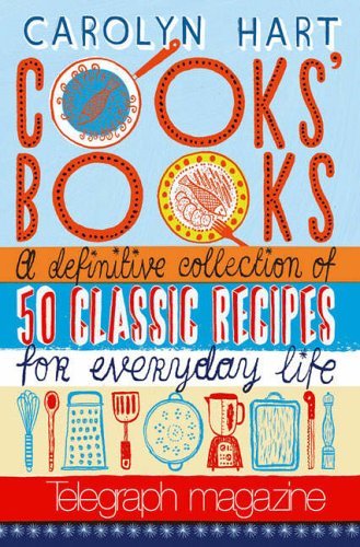 Cooks' Books: A Definitive Collection of 50 Classic Recipes for Everyday Life Leisure, Home & Garden
