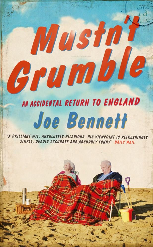 Mustn't Grumble: An Accidental Return to England Travelogues