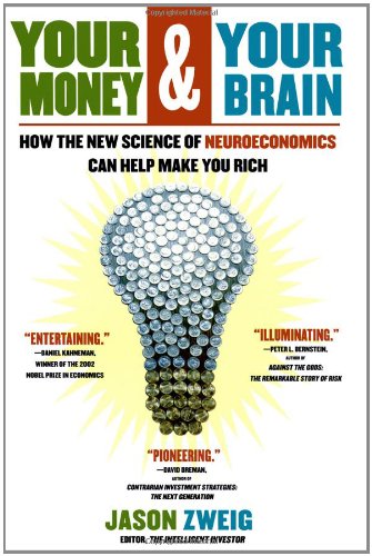 Your Money and Your Brain: How the New Science of Neuroeconomics Can Help Make You Rich Business, Finance & Career