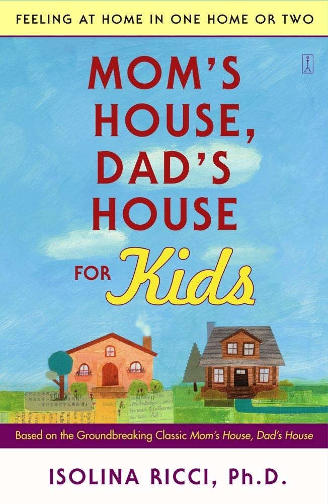 Mom's House, Dad's House for Kids: Feeling at Home in One Home or Two Law