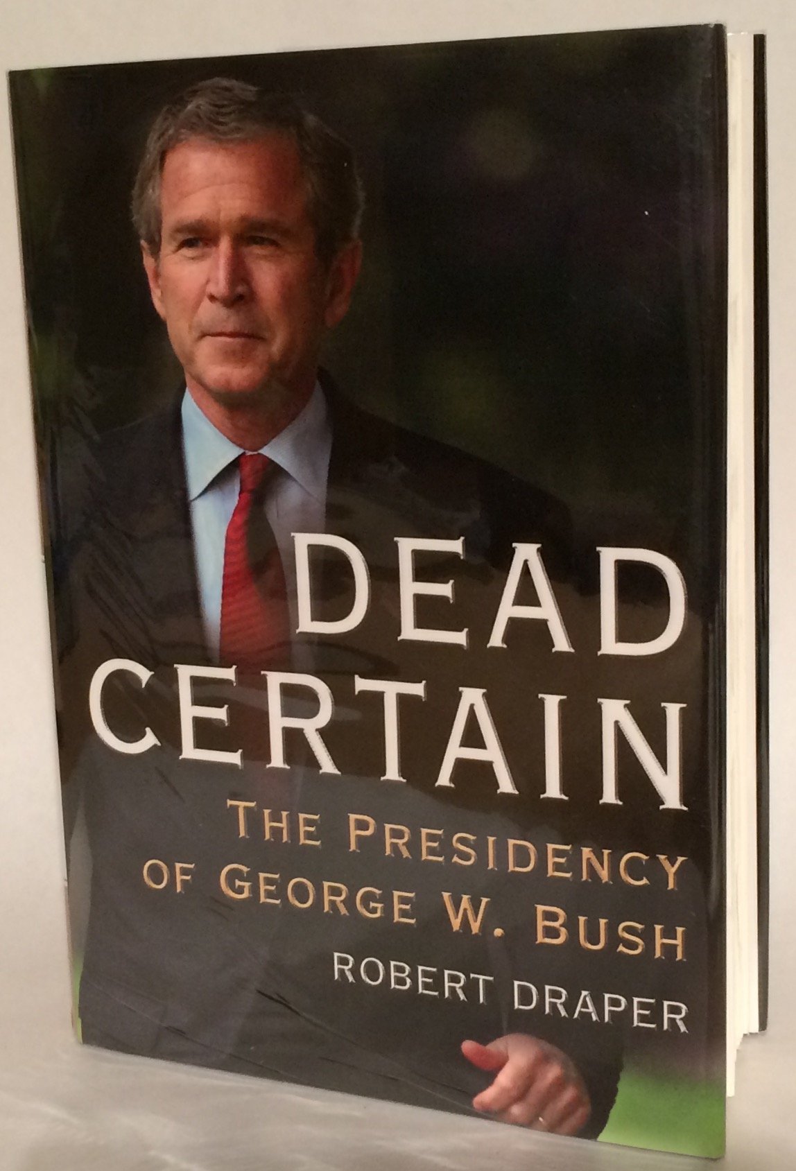 Dead Certain: The Presidency of George W. Bush (Rough Cut) Biographies & Memoirs