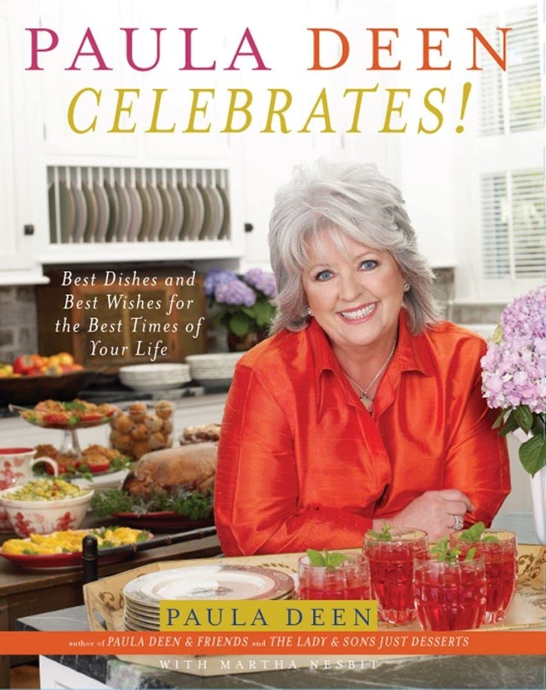 Paula Deen Celebrates!: Best Dishes and Best Wishes for the Best Times of Your Life Leisure, Home & Garden