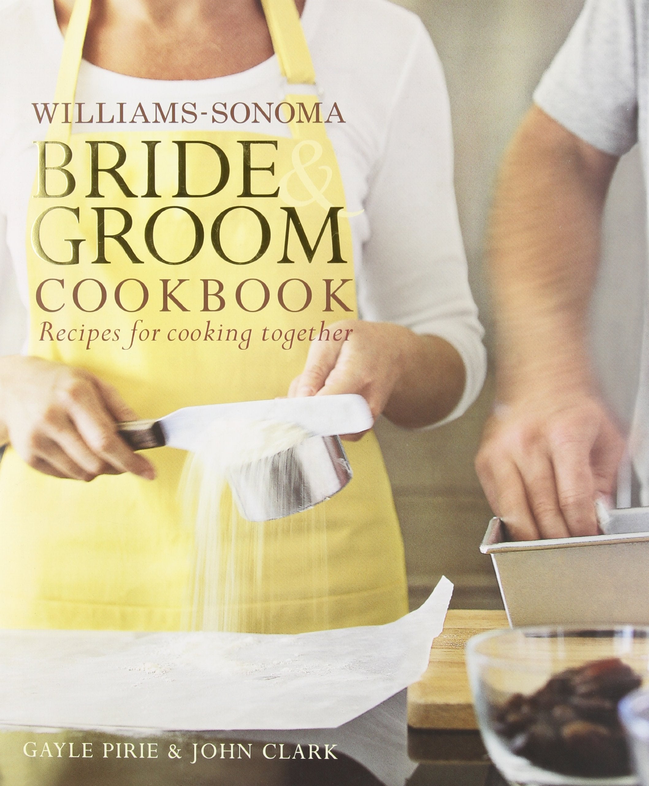 Williams-Sonoma Bride & Groom Cookbook: Williams-Sonoma Bride & Groom Cookbook Partnership & Love