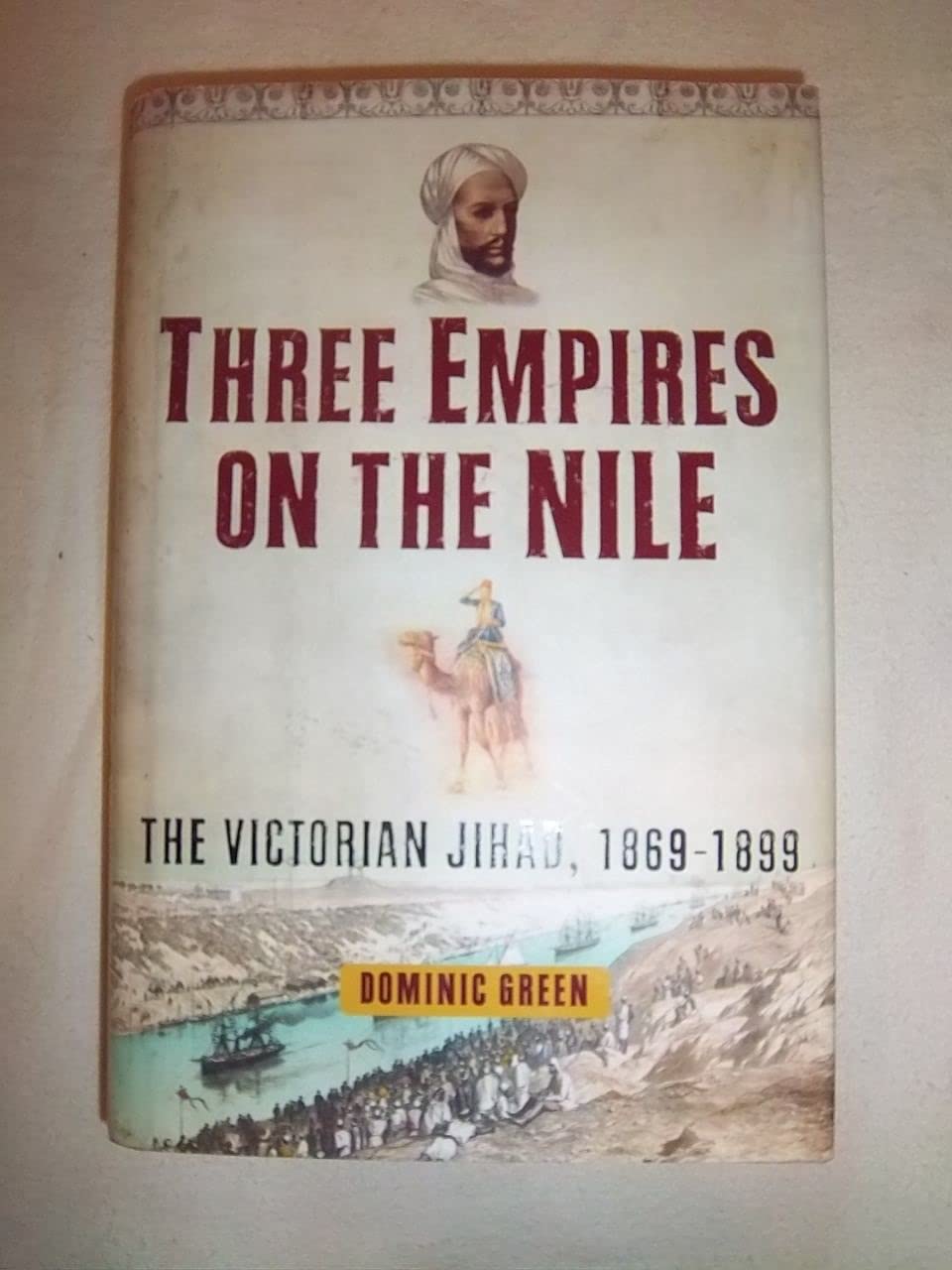 Three Empires on the Nile: The Victorian Jihad, 1869-1899 Social Sciences