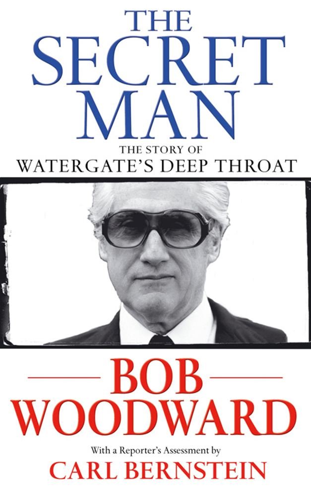 The Secret Man: The Story of Watergate's Deep Throat Memories