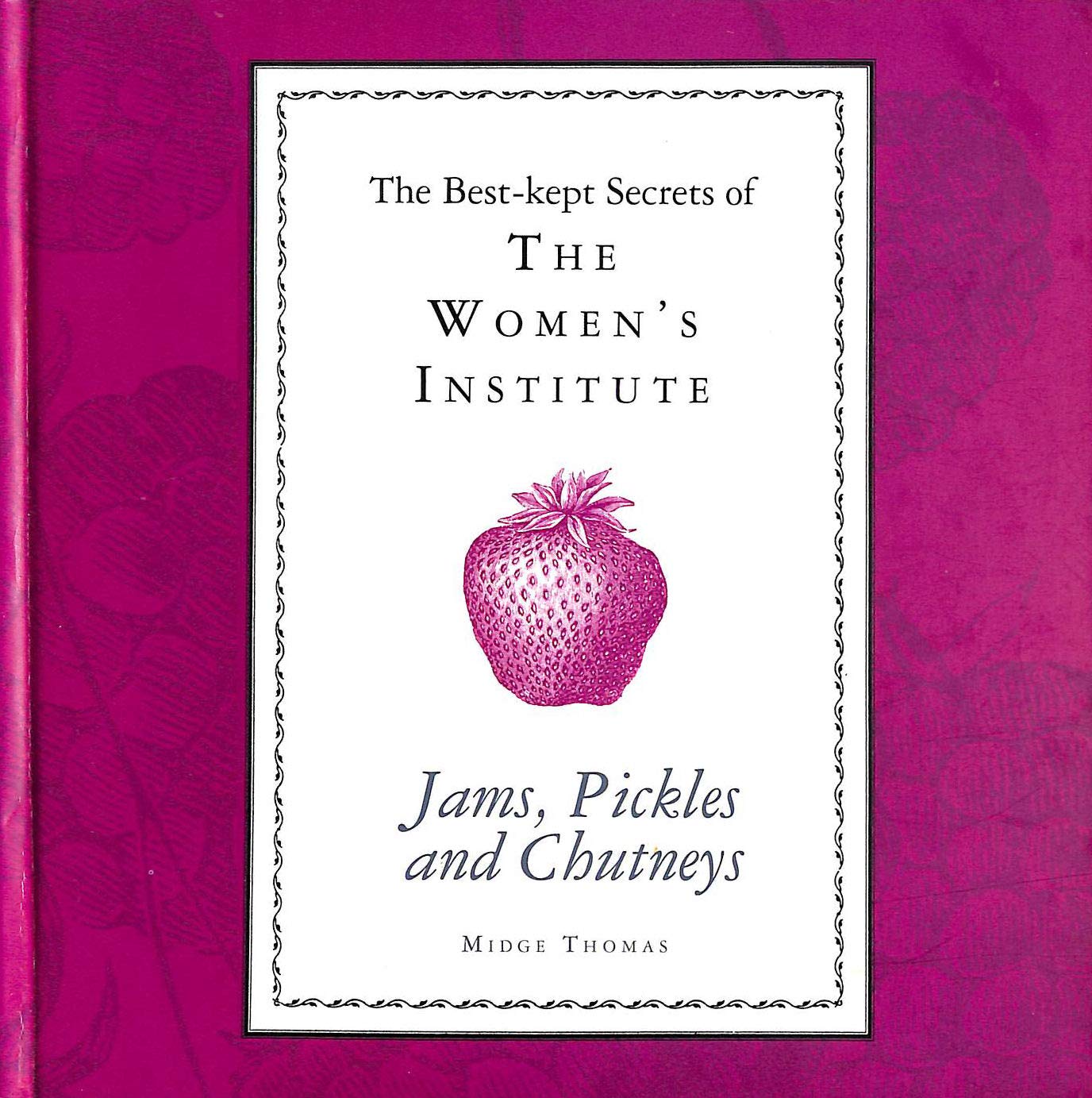 The Best-kept Secrets of Jams, Piackles and Chutneys, The Women's Institute book