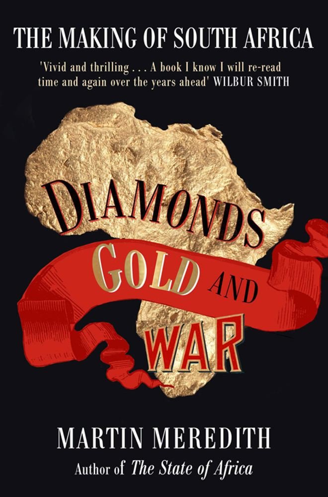 Diamonds, Gold and War: The Making of South Africa Politics & History