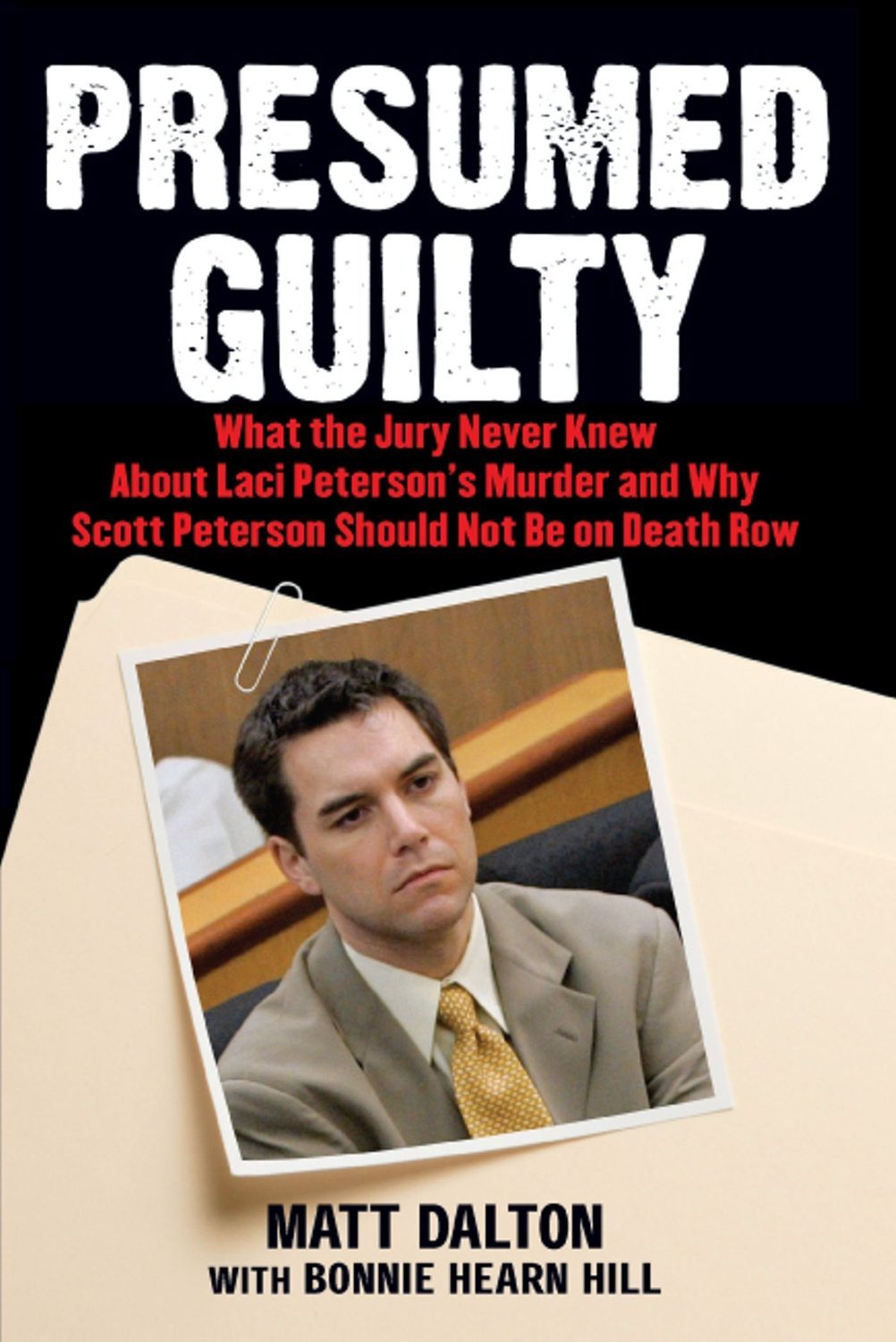 Presumed Guilty: What the Jury Never Knew About Laci Peterson's Murder and Why Scott Peterson Should Not Be on Death Row Contemporary literature