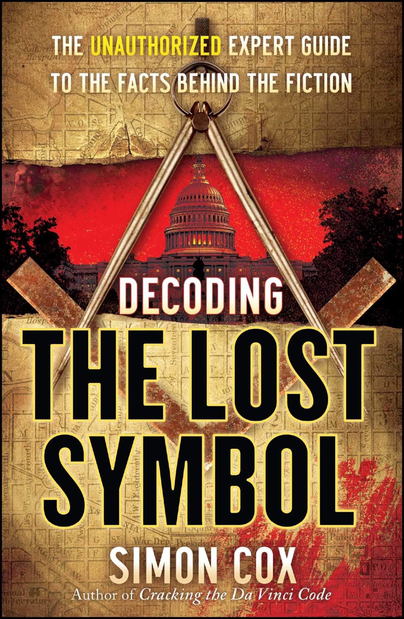Decoding The Lost Symbol: The Unauthorized Expert Guide to the Facts Behind the Fiction Contemporary literature
