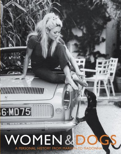 Women & Dogs: A Personal History from Marilyn to Madonna Art & Literature