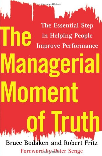 The Managerial Moment of Truth: The Essential Step in Helping People Improve Performance Business, Finance & Career