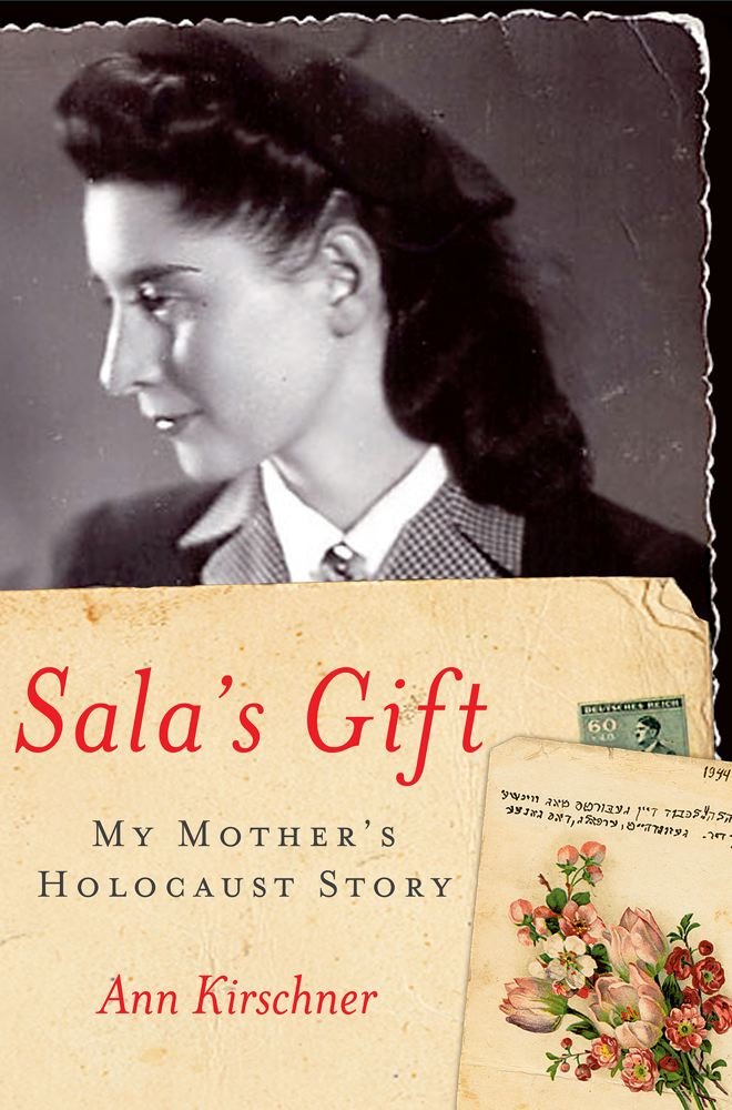 Sala's Gift: My Mother's Holocaust Story Memories