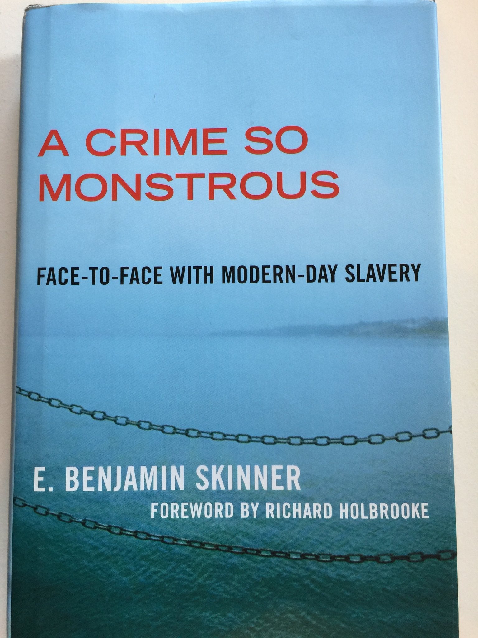 A Crime So Monstrous: Face-to-Face with Modern-Day Slavery Social Sciences