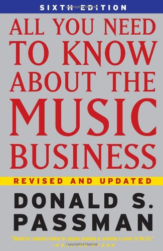 All You Need To Know About the Music Business: 6th Edition Arts & Music