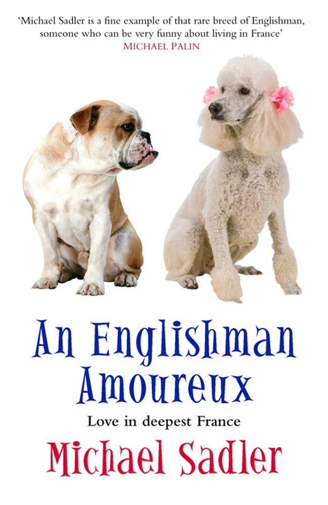An Englishman Amoureux: Love in Deepest France Travel