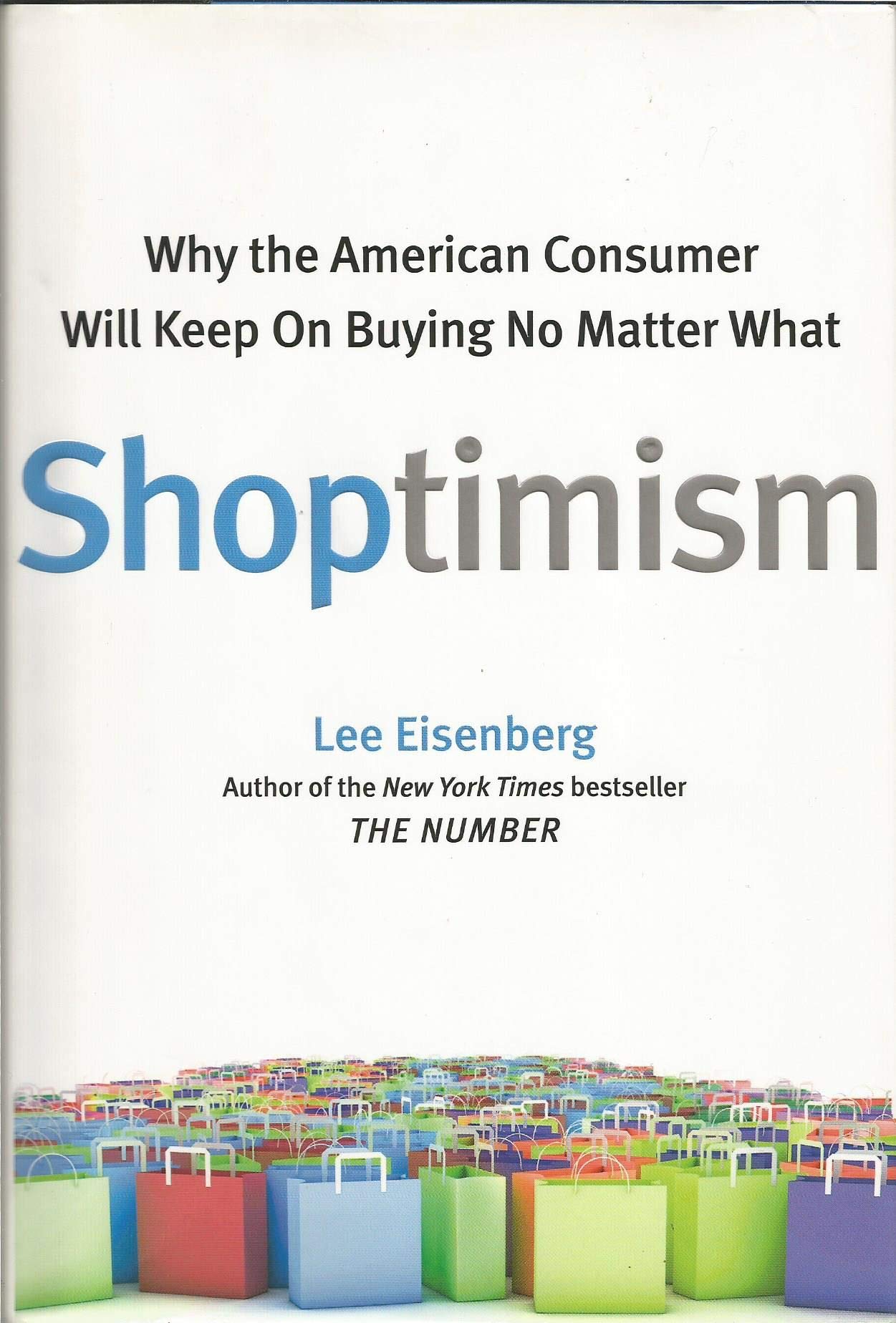 Shoptimism: Why the American Consumer Will Keep on Buying No Matter What Social Sciences