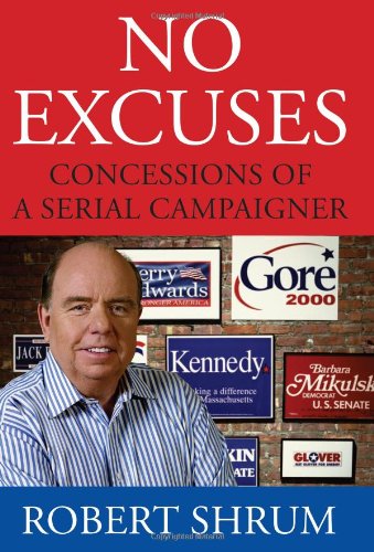 No Excuses: Concessions of a Serial Campaigner book
