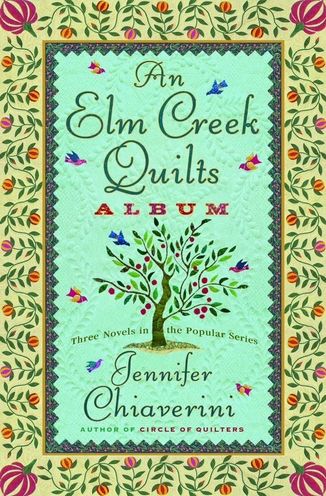 An Elm Creek Quilts Album: Three Novels in the Popular Series (The Elm Creek Quilts) Contemporary literature