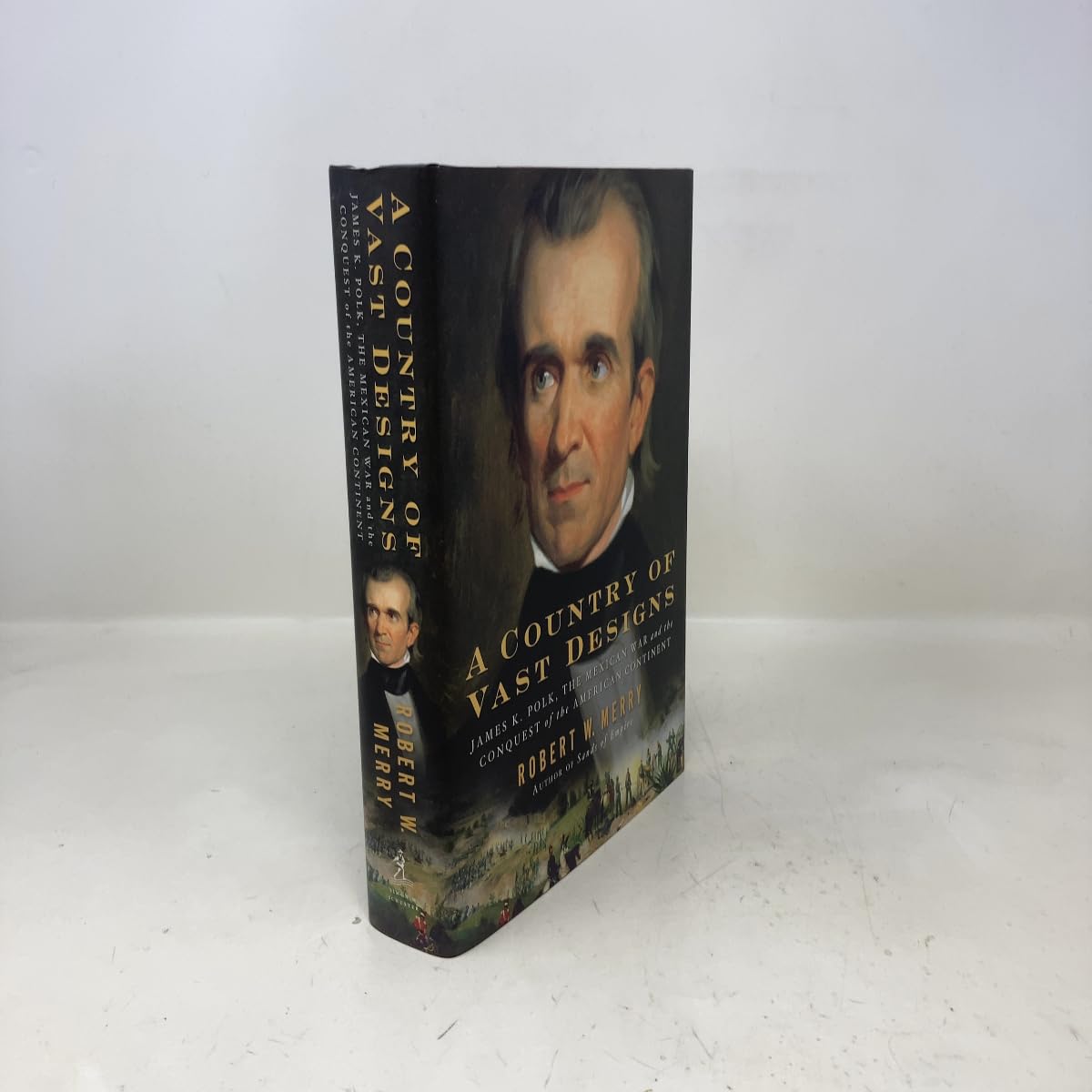 A Country of Vast Designs: James K. Polk, the Mexican War and the Conquest of the American Continent Memories