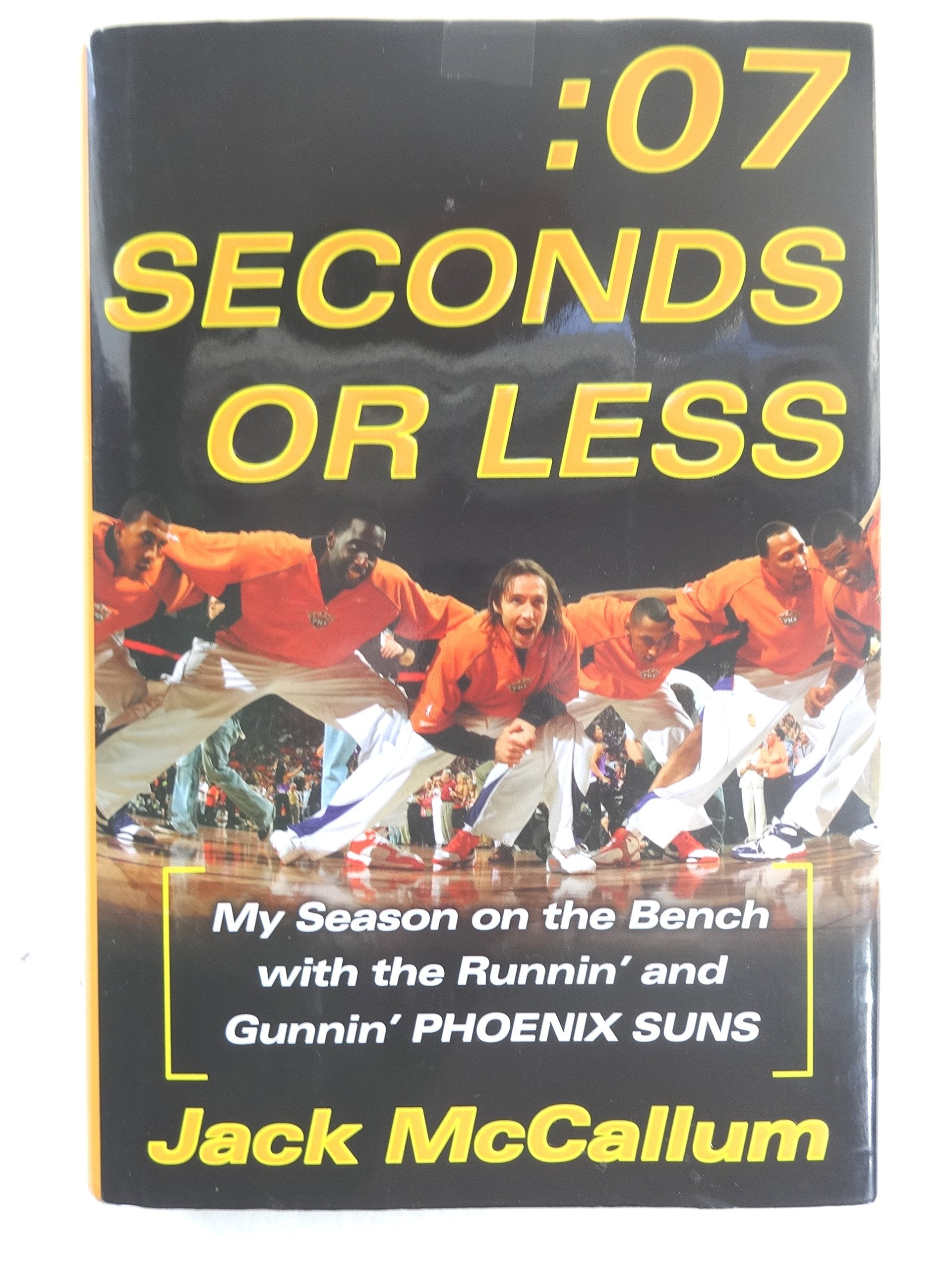 Seven Seconds or Less: My Season on the Bench With the Runnin' and Gunnin' Phoenix Suns book