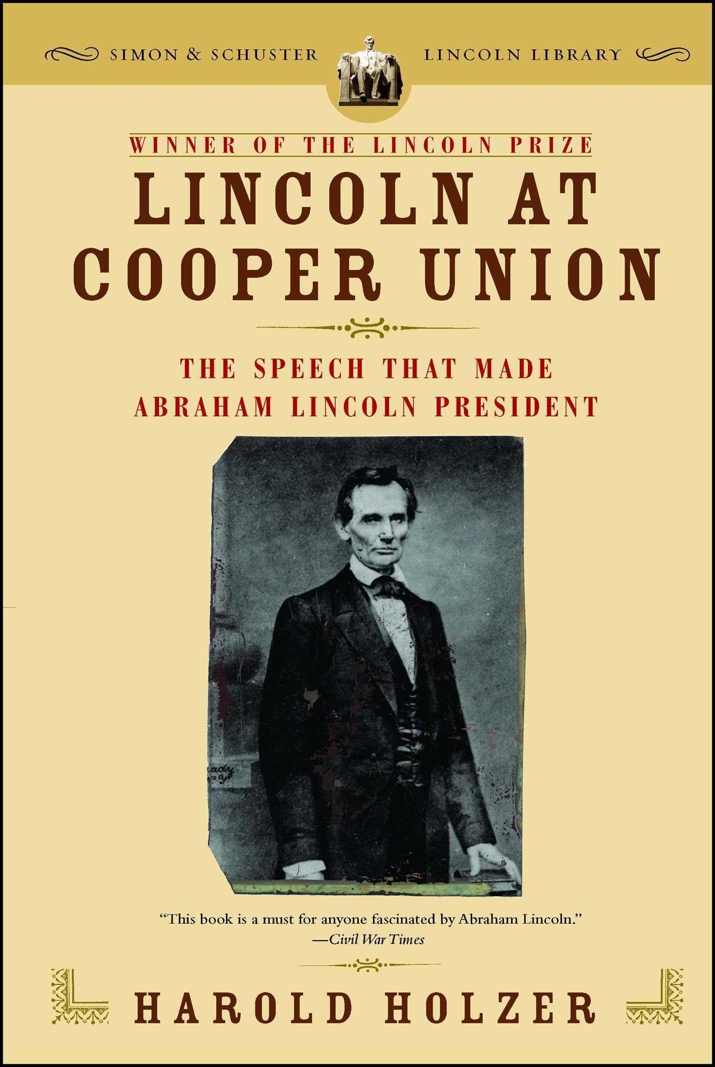 Lincoln at Cooper Union: The Speech That Made Abraham Lincoln President (Simon & Schuster Lincoln Library) Politics & History