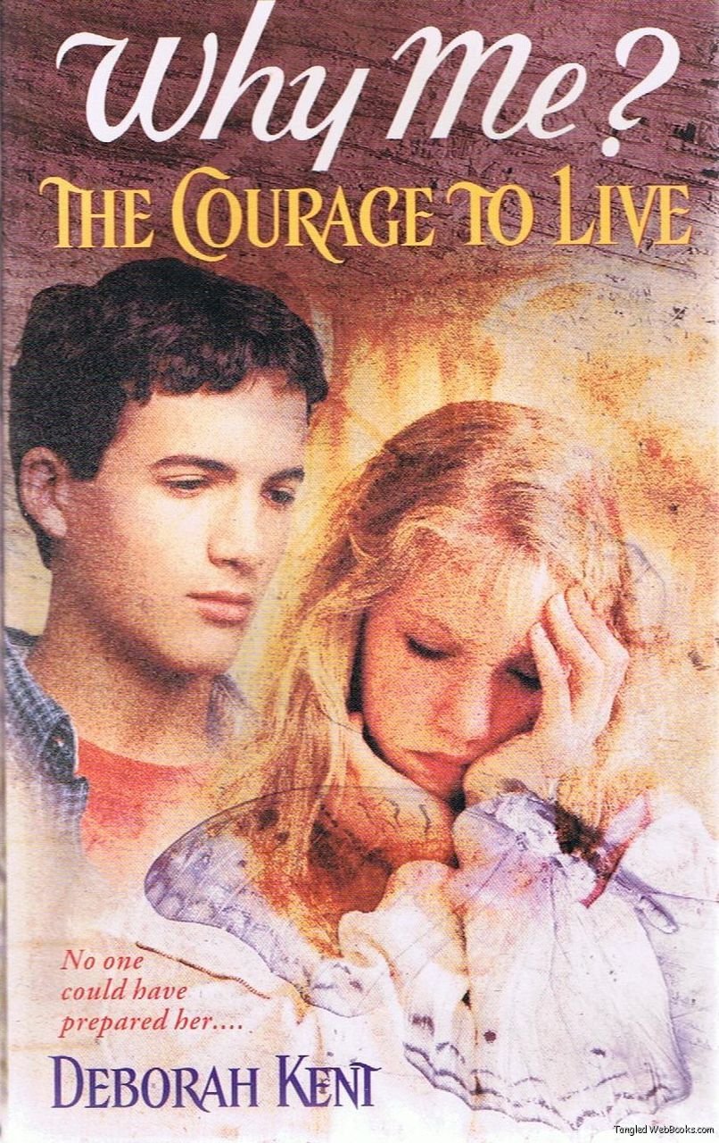 The Courage to Live (Why Me? Series, Volume 1) Non-fiction