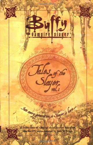 Tales of the Slayer (Buffy the Vampire Slayer, Band 1) Essays & Short Stories