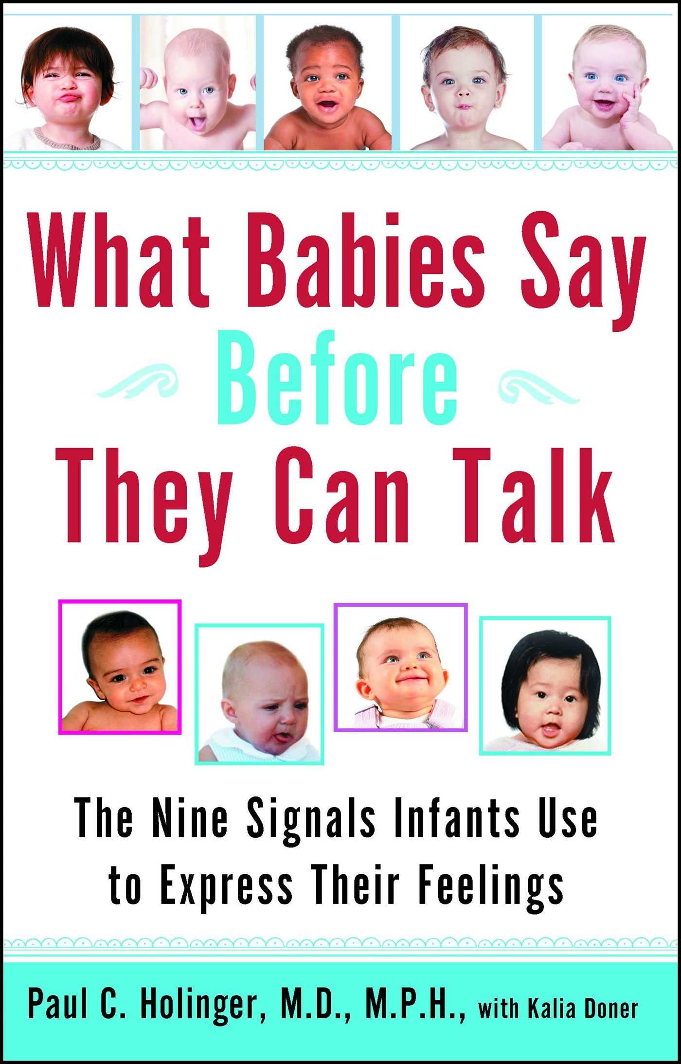 What Babies Say Before They Can Talk: The Nine Signals Infants Use to Express Their Feelings book