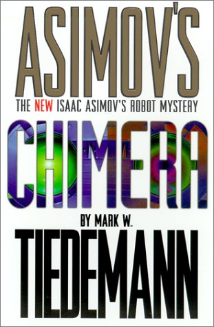 Chimera: Issaac Asimov's Robot Mystery (Isaac Asimov's Robot Mystery S.) Fantasy & Sci-Fi