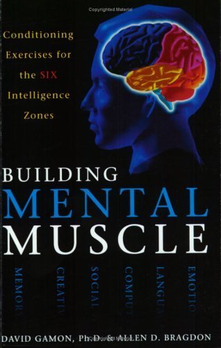 Building Mental Muscle: Conditioning Exercises for the Six Intelligence Zones Psychology