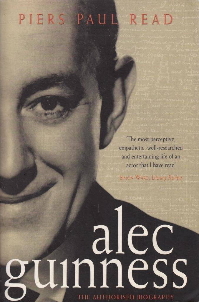 Alec Guinness: The Authorized Biography Art & Literature