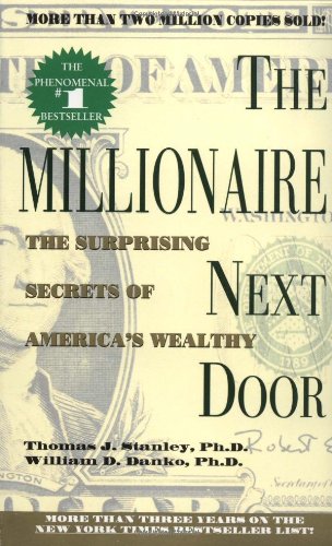The Millionaire Next Door: The Suprising Secrets of America's Wealthy Business & Technology