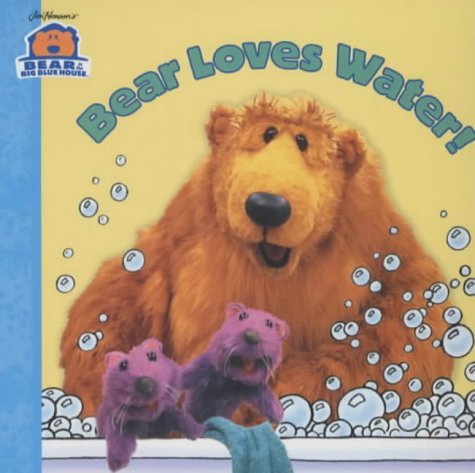 Bear Loves Water! (Bear in the Big Blue House S.) Parents & Children