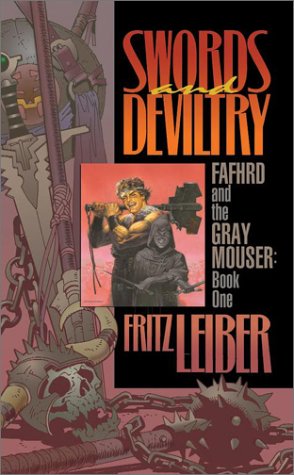 Swords and Deviltry (Fafhrd and Gray Mouser, Book 1) Fantasy & Sci-Fi