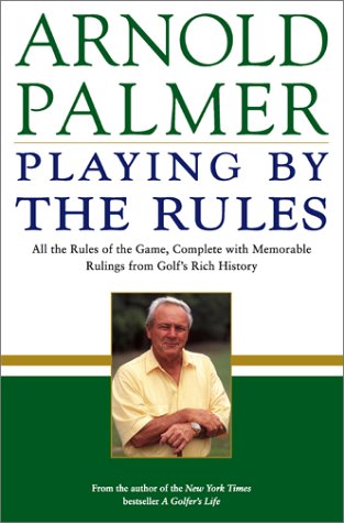 Playing by the Rules: All the Rules of the Game, Complete with Memorable Rulings From Golf's Rich History Social Sciences