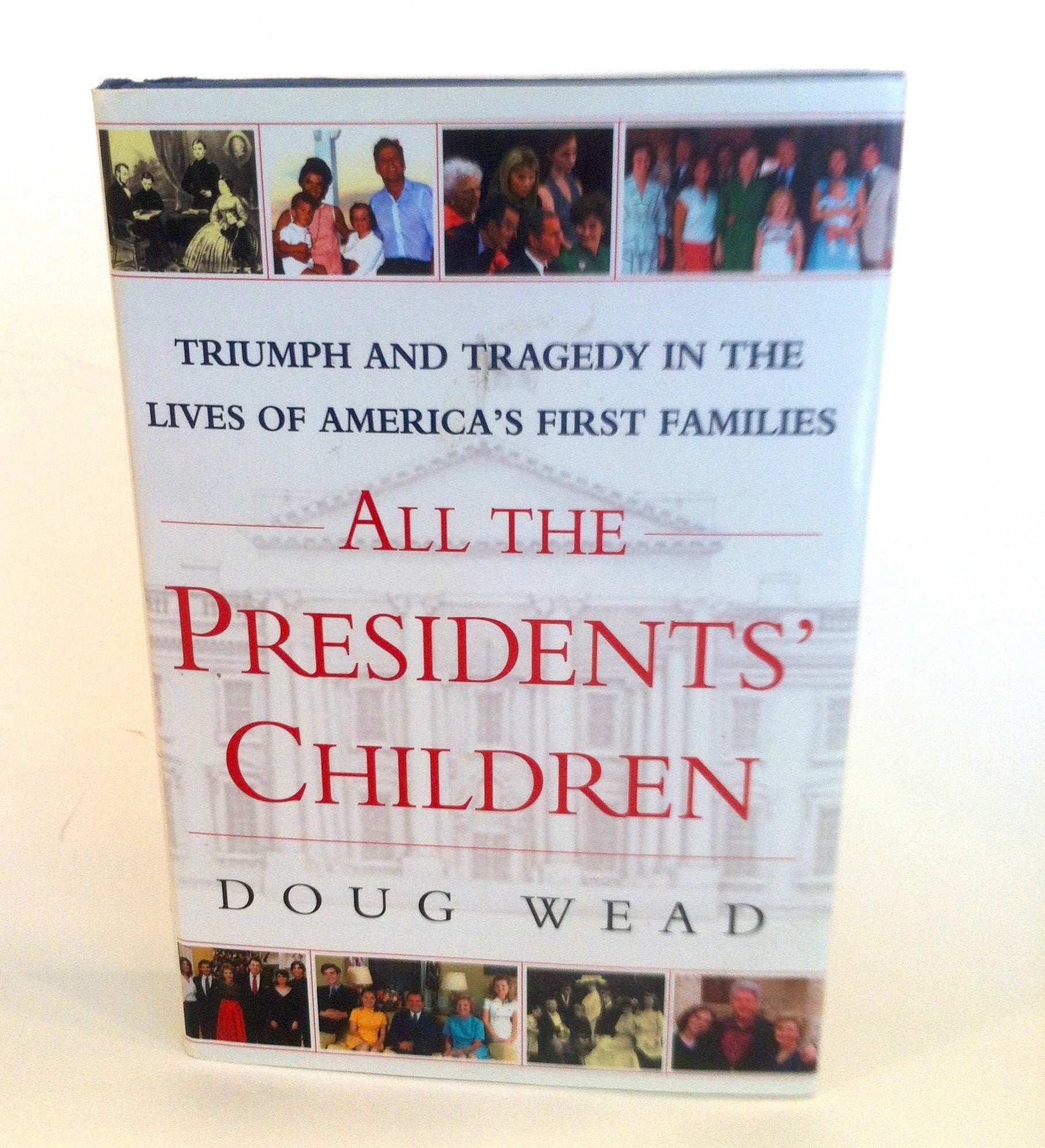 All the Presidents' Children: Triumph and Tragedy in the Lives of America's First Families Memories