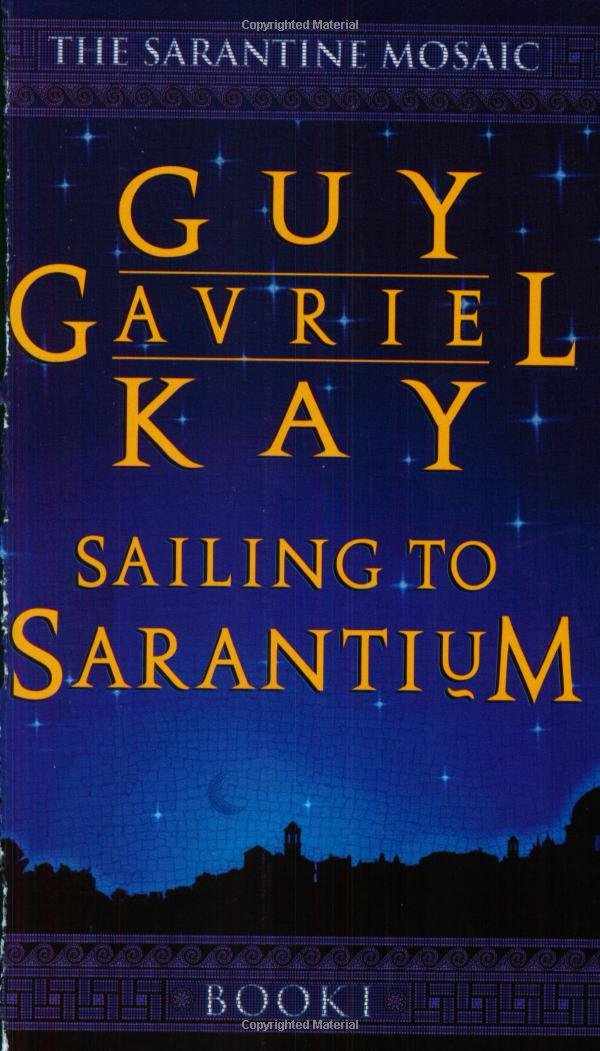 Sailing to Sarantium (The Sarantium mosaic, Band 1) Contemporary literature