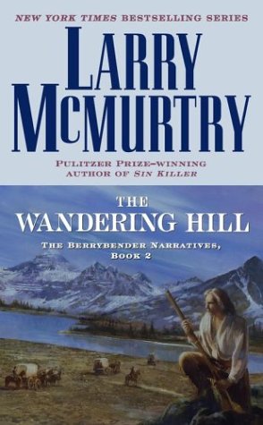 The Wandering Hill: The Berrybender Narratives, Book 2 (Volume 2) Action & Adventure