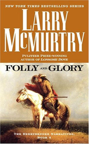 Folly and Glory: A Novel (The Berrybender Narratives, Band 4) Historical Fiction