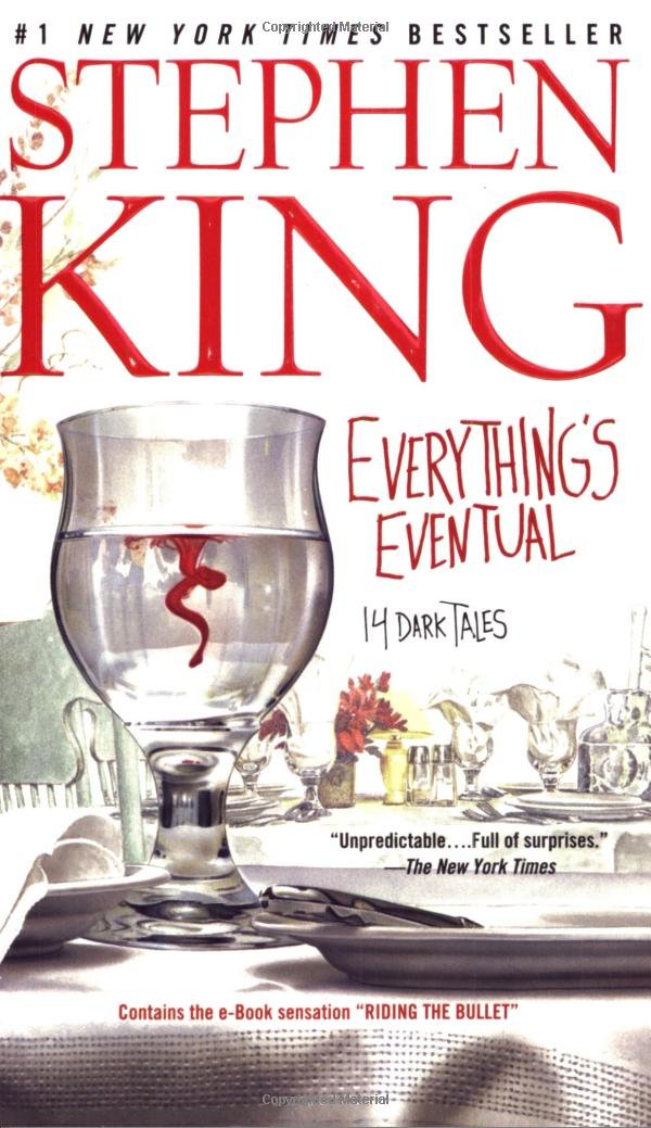 Everything's Eventual: 14 Dark Tales Essays & Short Stories