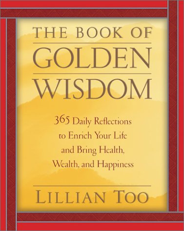 The Book of Golden Wisdom: 365 Daily Reflections to Enrich Your Life and Bring Health, Wealth, and Happiness Business, Finance & Career