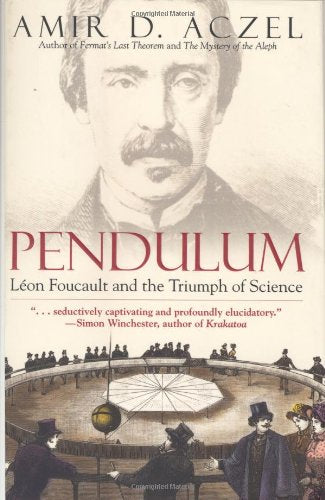 Pendulum: Leon Foucault and the Triumph of Science book