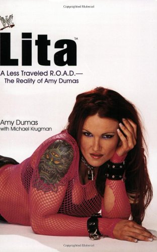 Lita: A Less Traveled R.O.A.D.--The Reality of Amy Dumas: A Less Travelled R.O.A.D. - The Reality of Amy Dumas (WWE) Art & Literature