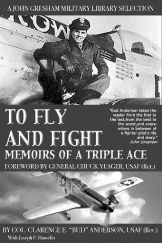 To Fly and Fight: Memoirs of a Triple Ace Science