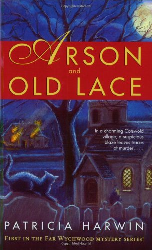 Arson and Old Lace: A Far Wychwood Mystery (Far Wychwood Mystery Series) Historical Fiction