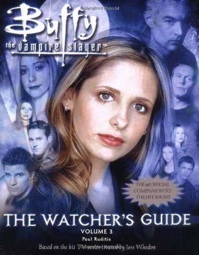 Buffy: The Watcher's Guide Volume 3 (Buffy the Vampire Slayer S.) Film, Art & Culture