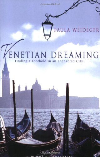 Venetian Dreaming: A Love Affair with the World's Most Treasured City Travel