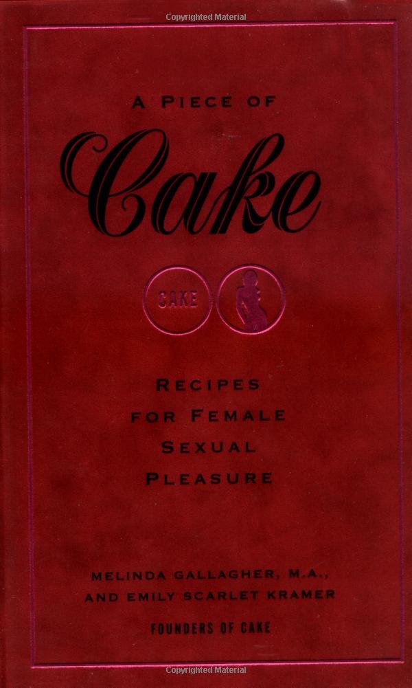 A Piece of Cake: Recipes for Female Sexual Pleasure Social Sciences