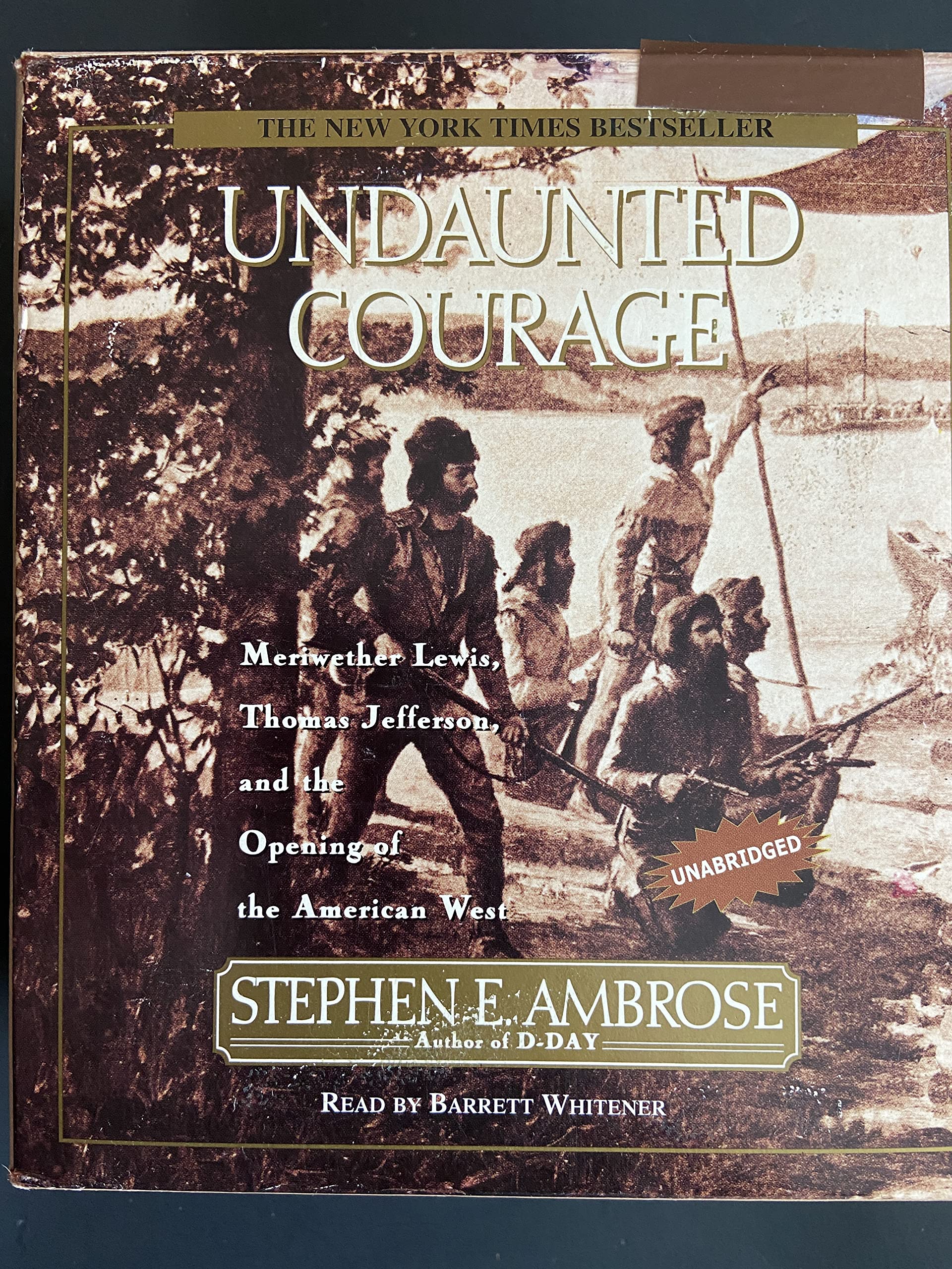 Undaunted Courage: Meriwether Lewis, Thomas Jefferson, and the Opening of American West cd